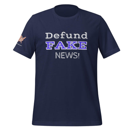 Defund Fake News! T-Shirt - Trump Tees