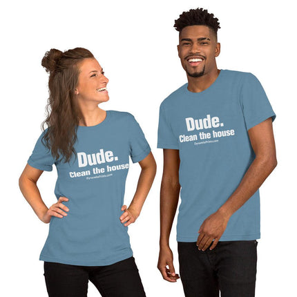 Dude. Clean The House T-Shirt - Trump Tees