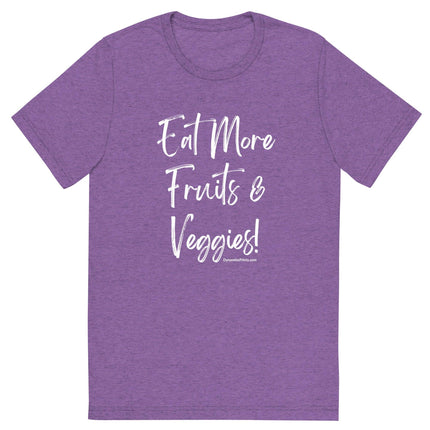 Eat MORE Fruits & Veggies! T-Shirt - Trump Tees