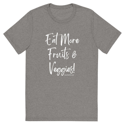 Eat MORE Fruits & Veggies! T-Shirt - Trump Tees