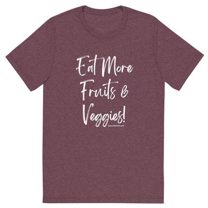 Eat MORE Fruits & Veggies! T-Shirt - Trump Tees