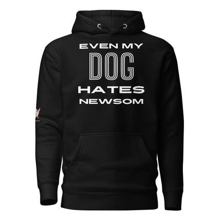 Even My Dog Hates Newsom Hoodie - Trump Tees