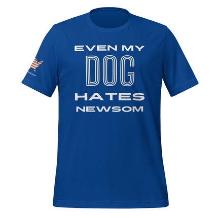 Even My Dog Hates Newsom T-Shirt - Trump Tees