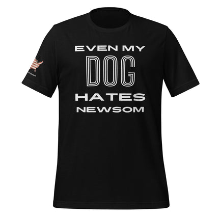 Even My Dog Hates Newsom T-Shirt - Trump Tees