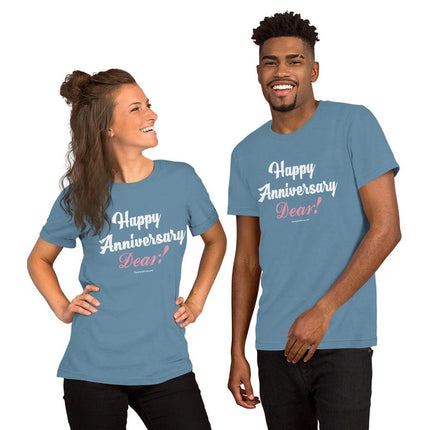 Happy Anniversary Dear! T-Shirt - Trump Tees