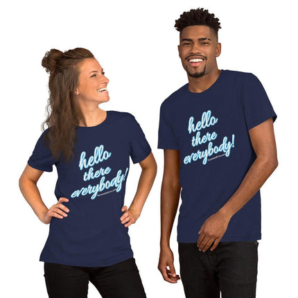 Hello There Everybody T-Shirt - Trump Tees