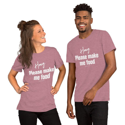 Honey, Please Make Me Food T-Shirt - Trump Tees