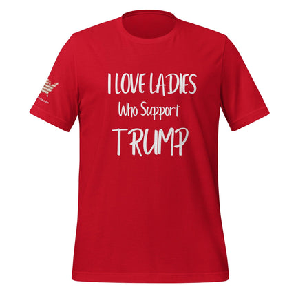 I Love Ladies Who Support Trump T-Shirt - Trump Tees