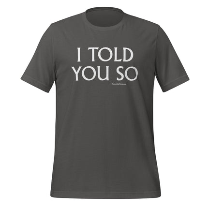 I TOLD YOU SO T-Shirt - Trump Tees