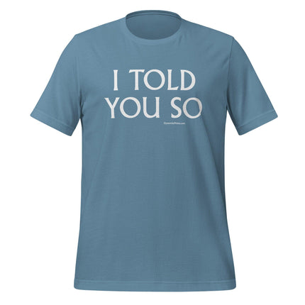 I TOLD YOU SO T-Shirt - Trump Tees