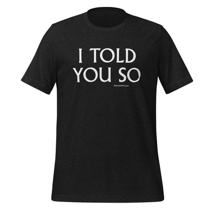 I TOLD YOU SO T-Shirt - Trump Tees