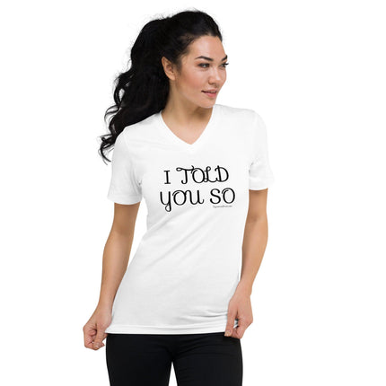 I Told You So V - Neck T-Shirt - Trump Tees