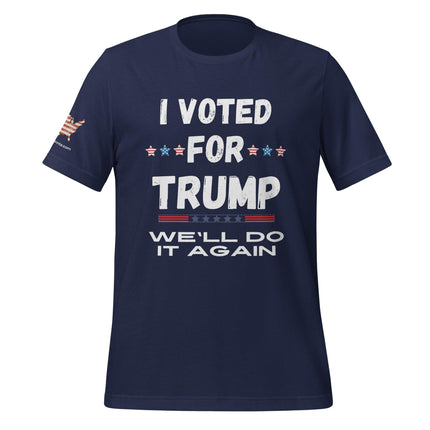 I Voted For Trump We'll Do It Again T-Shirt - Trump Tees