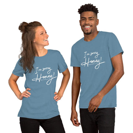 I'm Sorry Honey T-Shirt - Trump Tees