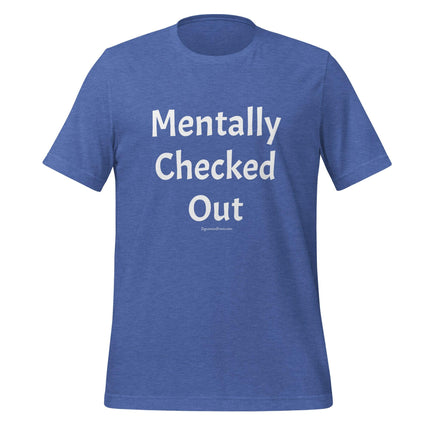 Mentally Checked Out T-Shirt - Trump Tees