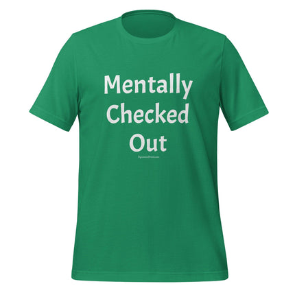 Mentally Checked Out T-Shirt - Trump Tees