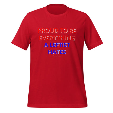 Proud To Be Everything A Leftist Hates T-Shirt - Trump Tees