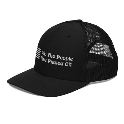 We The People Are Pissed Off Trucker Cap