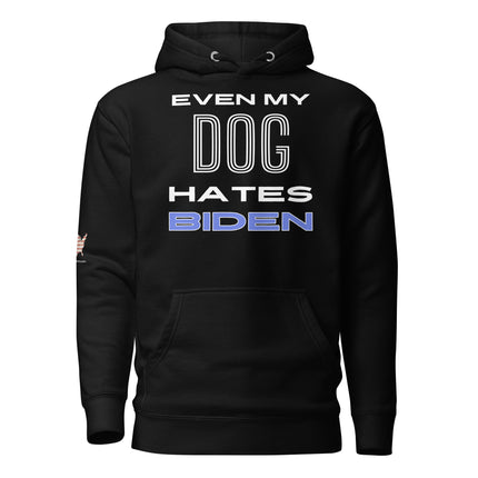 Even My Dog Hates Biden Hoodie