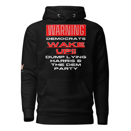 Warning Democrats Wake Up!! Dump Lying Harris & The Dem Party Hoodie