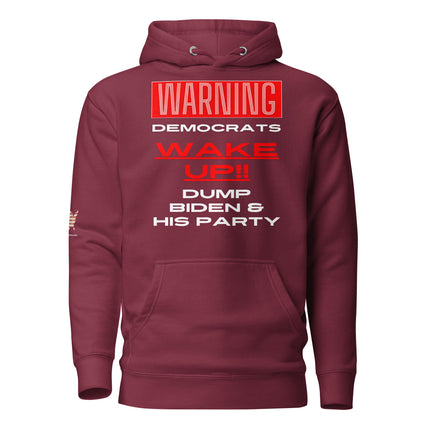 Warning Democrats Wake Up!! Dump Biden Hoodie