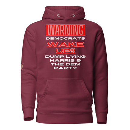 Warning Democrats Wake Up!! Dump Lying Harris & The Dem Party Hoodie