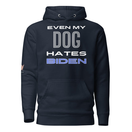 Even My Dog Hates Biden Hoodie