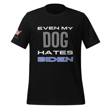 Even My Dog Hates Biden T-Shirt