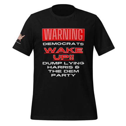 Warning Democrats Wake Up!! Dump Lying Harris & the Dem Party T-Shirt