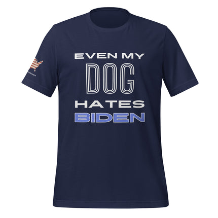 Even My Dog Hates Biden T-Shirt