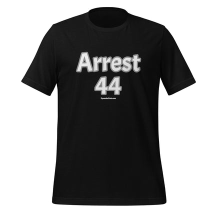 Arrest 44 (Obama) T-Shirt