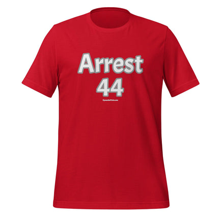 Arrest 44 (Obama) T-Shirt