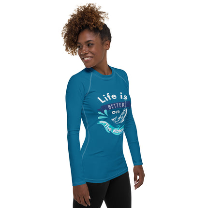 Life Is Better On The Water Women's Rash Guard