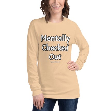 Mentally Checked Out Unisex Long Sleeve Tee
