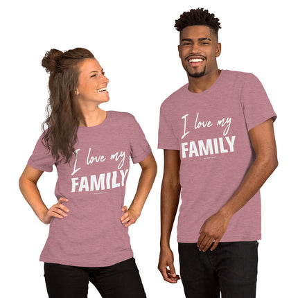 I Love My Family Unisex t-shirt