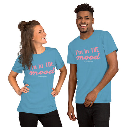 I'm In The Mood Unisex t-shirt
