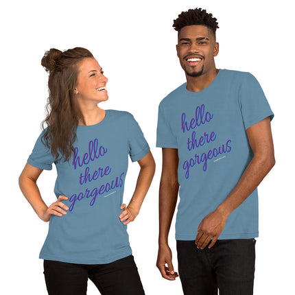 Hello There Gorgeous Unisex t-shirt