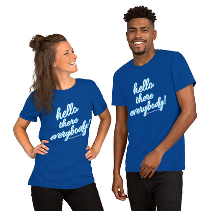 Hello There Everybody Unisex t-shirt